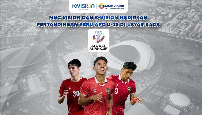 K-Vision Hadirkan Pertandingan Seru Sepak Bola AFC Cup U-23