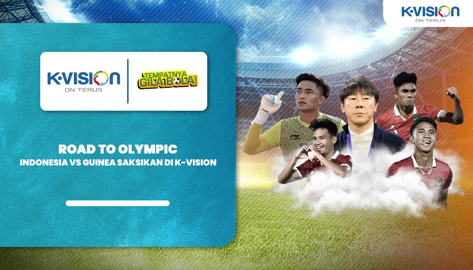 Indonesia VS Guinea Perebutan Tiket Ke Olimpiade Prancis Saksikan di K-Vision