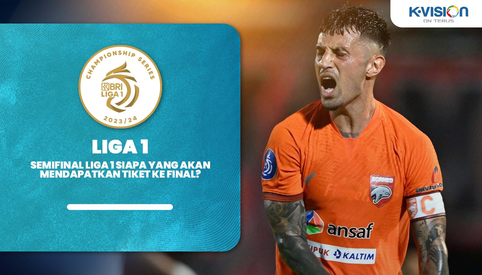 Semifinal Liga 1 Siapa Yang Akan Mendapatkan Tiket ke Final?