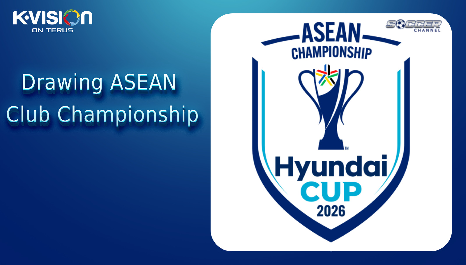 Drawing ASEAN Champions, Jangan Lewatkan di K-Vision