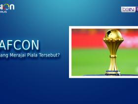 Siapa yang Merajai Piala AFCON? Saksikan di K-Vision