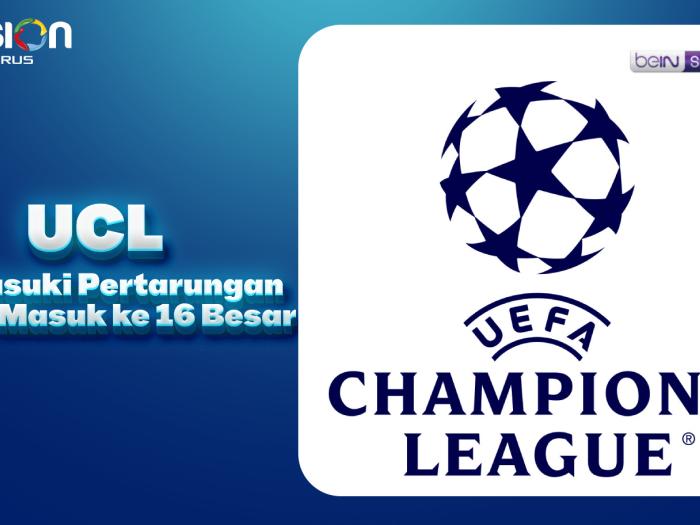 UCL Memasuki Pertarungan untuk Masuk ke 16 Besar