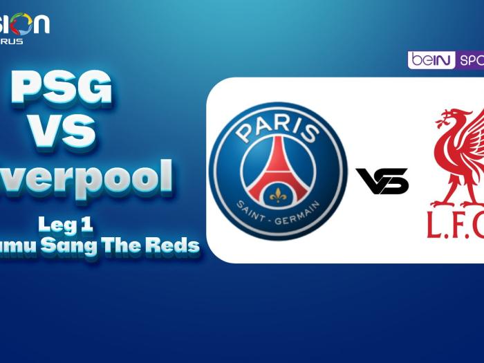 PSG vs Liverpool Leg 1: Les Parisiens Menjamu Sang The Reds