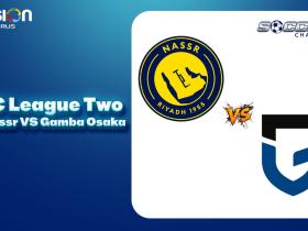 Final AFC League 2: Al-Nassr VS Gamba Osaka