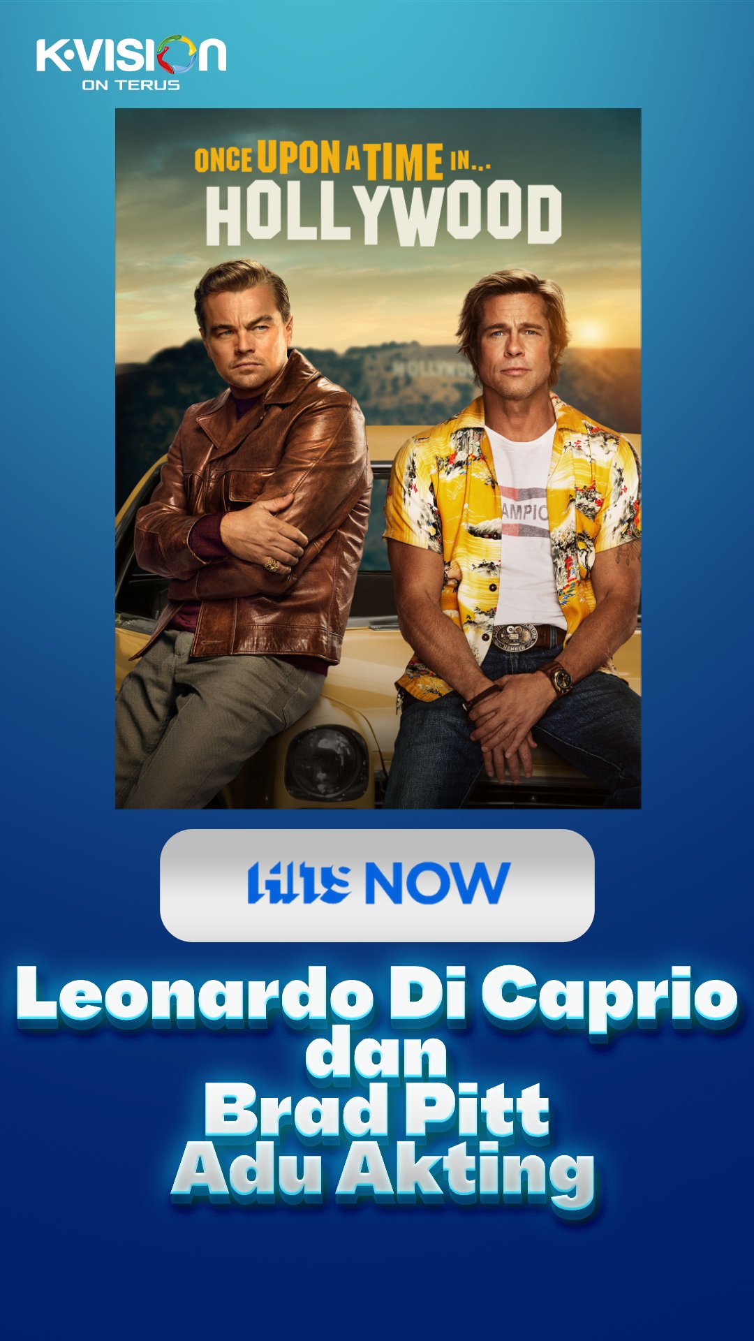 Leonardo di Caprio dan Brad Pitt Adu Akting di Once Upon A Time In Hollywood