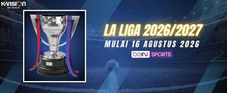 LA LIGA 2026/2027 SEGERA DIMULAI!