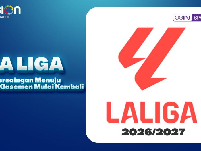 LA LIGA Kembali! Persaingan Menuju Puncak Klasemen Musim 2026/2027 Dimulai