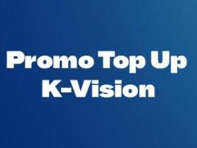 Top Up Saldo K-Vision Makin Hemat dengan Diskon Hingga Rp35.000!