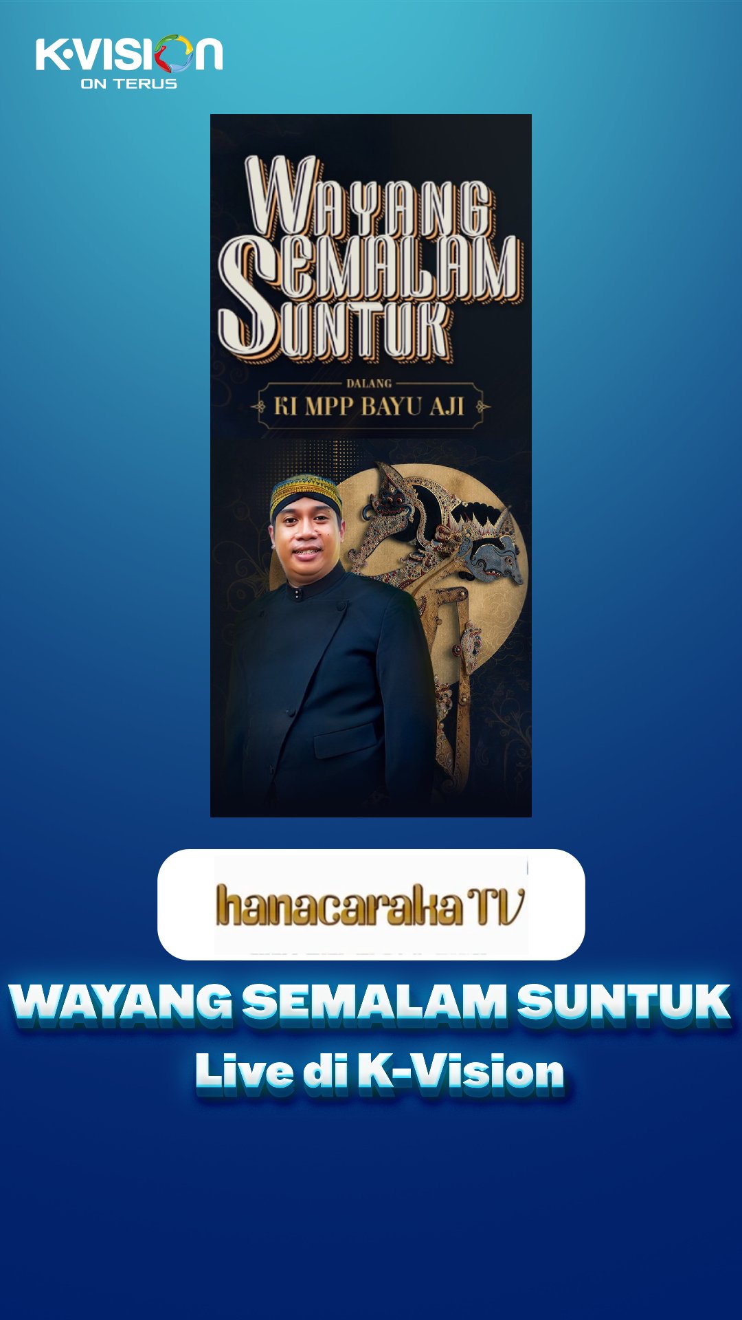 Wayang Kulit Semalam Suntuk Bersama Ki MPP Bayu Aji, Saksikan Live di K-Vision