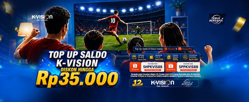 Top Up Saldo K-Vision Makin Hemat dengan Diskon Hingga Rp35.000!