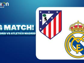 BIG MATCH! Real Madrid VS Atletico Madrid – Derbi Madrid yang Wajib Ditonton!