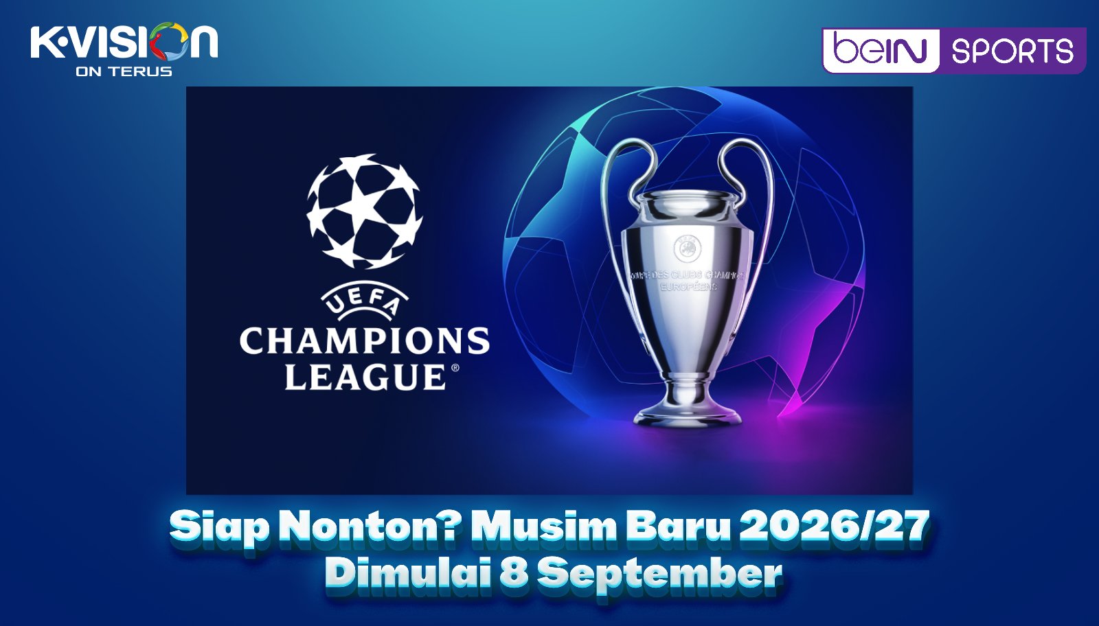 Siap Nonton? Champions League 2026/27 Dimulai 8 September, Ini Jadwalnya