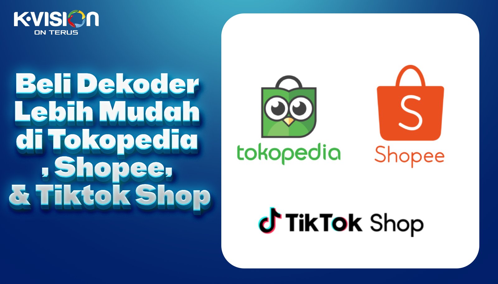 Beli Dekoder Lebih Mudah di Tokopedia, Shopee dan TikTok Shop