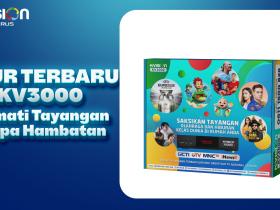 Fitur Terbaru KV3000 Nikmati Tayangan Tanpa Hambatan