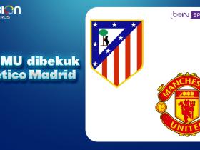 King MU Manchester United Dibekuk oleh Atletico Madrid