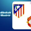 King MU Manchester United Dibekuk oleh Atletico Madrid