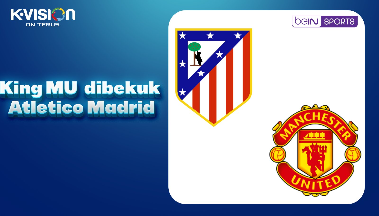 King MU Manchester United Dibekuk oleh Atletico Madrid