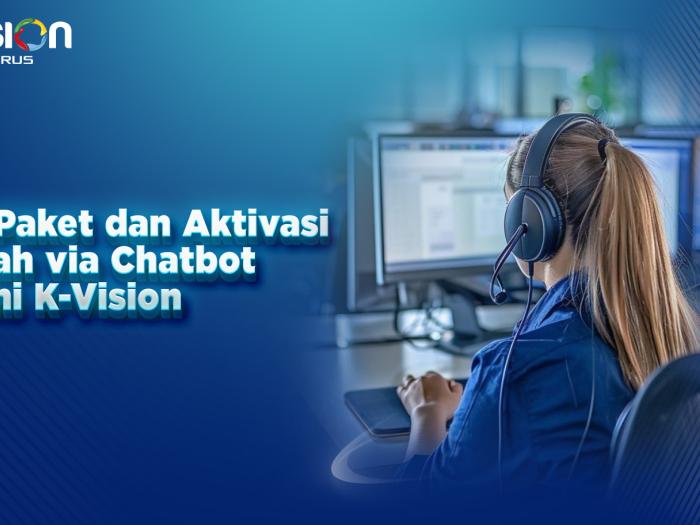 Cek Paket dan Aktivasi Mudah via Chatbot Resmi K-Vision