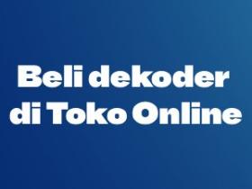 Beli Dekoder Lebih Mudah di Tokopedia, Shopee dan TikTok Shop